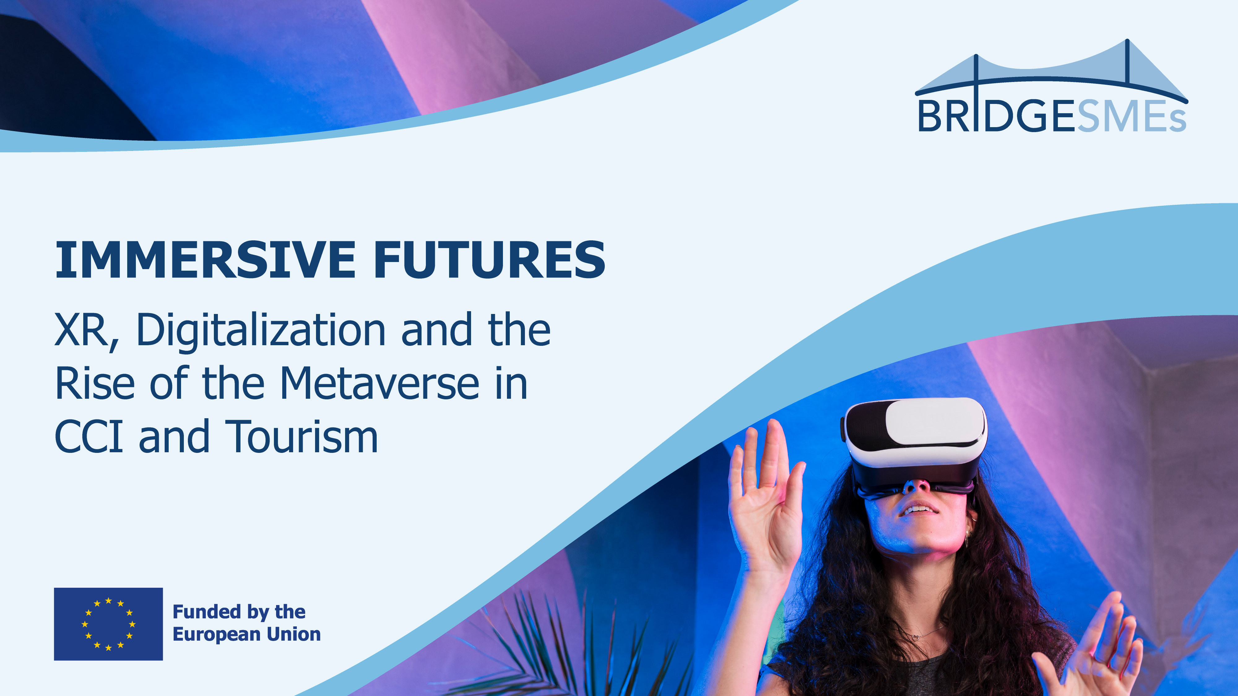 BRIDGESMEs - Immersive Futures: XR, Digitalization and the Rise of the Metaverse (CCI, Tourism)
