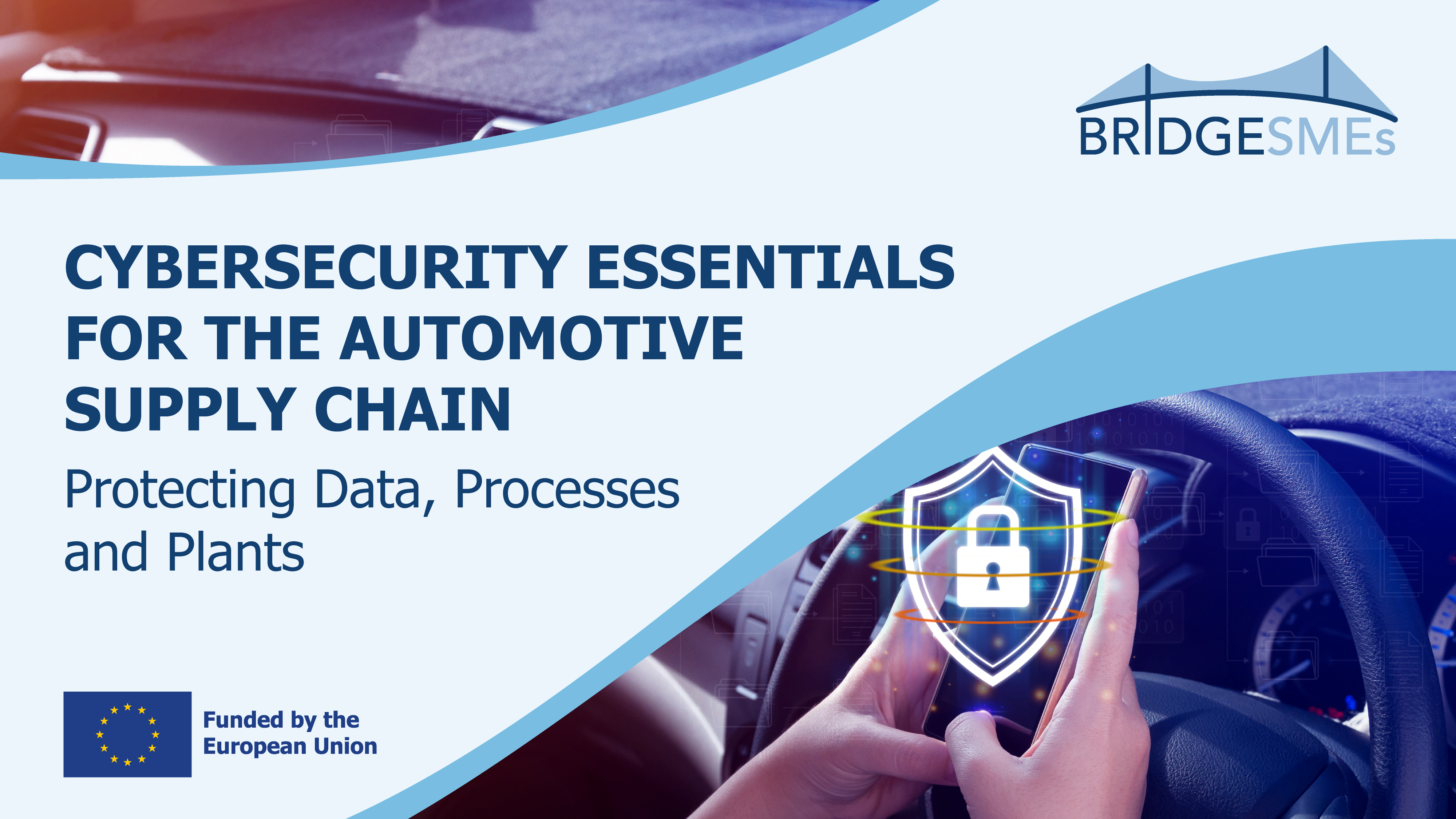 BRIDGESMEs - Cybersecurity Essentials for the Automotive Supply Chain: Protecting Data, Processes, and Plants